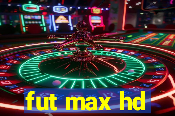 fut max hd